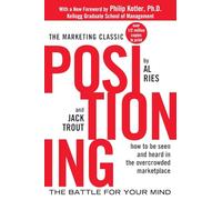 Positioning: The Battle for Your Mind: The Battle for Your Mind