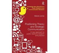 Positioning Theory and Strategic Communication (Routledge New Directions in Public Relations & Communication Research) - [Version Originale] Inconnu (Auteur)