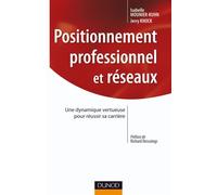 Positionnement professionnel et réseaux Une dynamique vertueuse pour réussir sa carrière - Isabelle Mounier-Kuhn - Dunod - broché - Etude