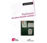 Positionner des jalons éducatifs sociétaux - Yannick Brun-Picard - L'harmattan - broché - Guide