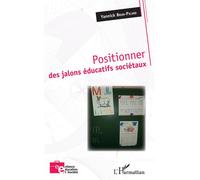 Positionner des jalons éducatifs sociétaux - Yannick Brun-Picard - L'harmattan - broché - Guide