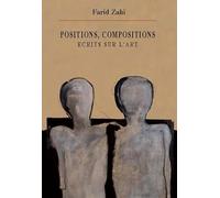 Positions, compositions : Ecrits sur l'art
