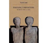 Positions, compositions : Ecrits sur l'art