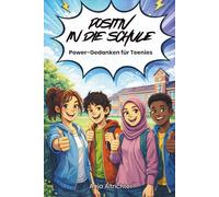 Positiv in die Schule: Power-Gedanken für Teenies