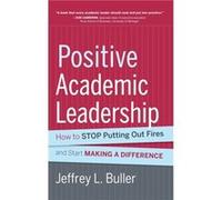 Positive Academic Leadership by Jeffrey L. Florida Atlantic University Buller Inconnu (Auteur)