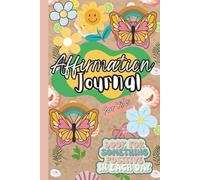 Positive Affirmation Journal: Daily Prompts and Encouraging Quotes to Build Confidence, and Self-Belief: A Unique and Strong Mindset Book with Simple Prompts and Affirmation Quotes for Kids