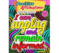 Positive Affirmations Coloring Book For Women: Good vibes and positive thinking Inspiring quotes coloring book for Women, Teen Girls and Kids. 50 Affirmations Quotes surrounded by Relaxing Patterns.