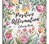 Positive Affirmations Coloring Book: Inspiring Words to Color