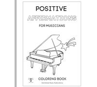 Positive Affirmations for Musicians: Coloring Book