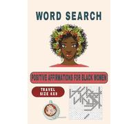 Positive Affirmations Word Search for Black Women Travel Size 6x9: An Uplifting On-The-Go Activity Book for Relaxation. Celebrate Your Magic and ... Soul with Portable Puzzles for Stress Relief
