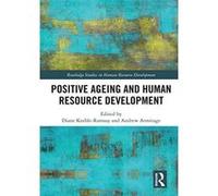 Positive Ageing and Human Resource Development (Routledge Studies in Human Resource Development) - [Version Originale] Inconnu (Auteur)