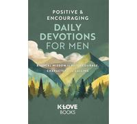 Positive and Encouraging Daily Devotions for Men Biblical Wisdom to Build Courage, Character, and Calling - K-LOVE Books - K-LOVE Books - ebook (ePub) - Livre