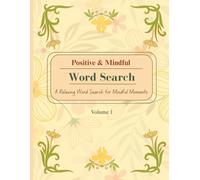 Positive and Mindful Word Search: A Relaxing Word Search for Calm Moments