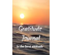 Positive attitude journal | Life changing daily gratitude journal for Men & Women | 5 minutes a day to Self-Care, Wellness & Mental Health