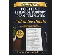 Positive Behavior Support Plan Templates: Fill in the Blanks, A Professional Resource Manual, 50-Plus Ready-to-Use Strategies, Supports, and Interventions