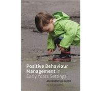Positive Behaviour Management in Early Years Settings by Liz Williams Liz Williams, (Auteur)