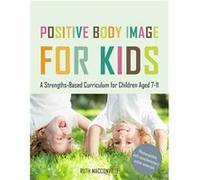 Positive Body Image For Kids Ruth Macconville, (Auteur)