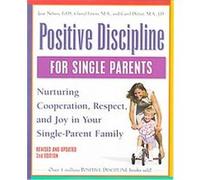 Positive Discipline for Single Parents Carol Delzer, Cheryl Erwin, Jane Nelsen (Auteur)