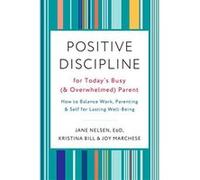 Positive Discipline for Today's Busy (& Overwhelmed) Parent) - [Version Originale] Inconnu (Auteur)