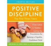 Positive Discipline: The First Three Years, Fourth Edition