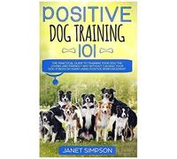 Positive Dog Training 101