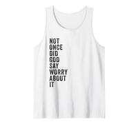 Positive Faith Quote - Not Once Did God Say Worry About It Débardeur