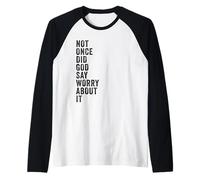 Positive Faith Quote - Not Once Did God Say Worry About It Manche Raglan