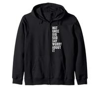 Positive Faith Quote - Not Once Did God Say Worry About It Sweat à Capuche