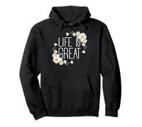 Positive Floral Daisy Flower, Inspirational, Life is Great Sweat à Capuche