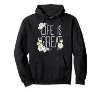 Positive Floral Daisy Flower, Inspirational, Life is Great Sweat à Capuche