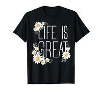 Positive Floral Daisy Flower, Inspirational, Life is Great T-Shirt