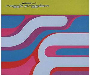 Positive Gang - Sweet Freedom/