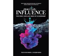 Positive Influence: The First And Last Mile Of Leadership