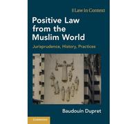 Droit positif du monde musulman – Jurisprudence, histoire, pratiques