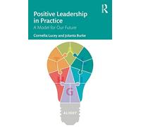 Positive Leadership In Practice