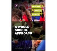 Positive Mental Health A Whole School Approach by Rachel Bostwick Inconnu (Auteur)