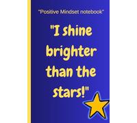Positive mindset notebook: A notebook that fosters gratitude and a growth mindset, empowering children’s happiness, self-esteem, positive thinking, mindfulness, and resilience.