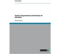 Positive Organizational Scholarship im Überblick Welp, Henrik (Auteur)