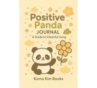 Positive Panda Journal: A Guide to Cheerful Living
