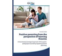 Positive Parenting From The Perspective Of Learning Theories