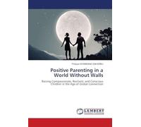 Positive Parenting in a World Without Walls