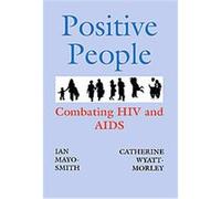 Positive People Ian Mayo-smith, Catherine Wyatt-Morley (Auteur)