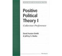 Positive Political Theory I, Michigan Studies in Political Analysis Series David Austen-Smith, Jeffrey S. Banks (Auteur)