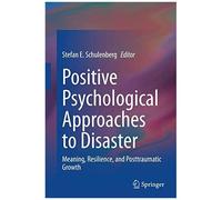 Positive Psychological Approaches To Disaster