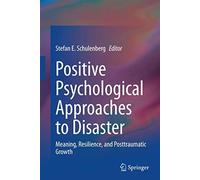 Positive Psychological Approaches To Disaster