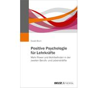 Positive Psychologie für Lehrkräfte: Mehr Power und Wohlbefinden in der zweiten Berufs- und Lebenshälfte