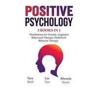 Positive Psychology - 3 Books In 1