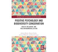 Positive Psychology and Biodiversity Conservation – Health, Wellbeing, and Pro-environmental Action