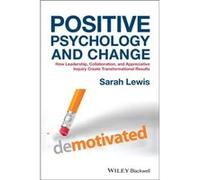 Positive Psychology and Change by Sarah Associationfor Business Psychologists Lewis Sarah Lewis, (Auteur)