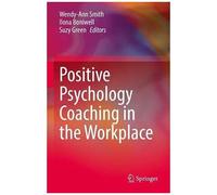 Positive Psychology Coaching In The Workplace